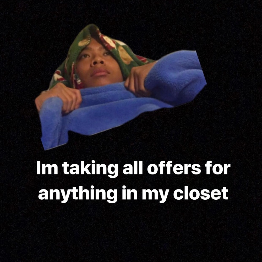 Taking offers for anything in my closet and trades